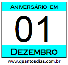 Quantos Dias Para Aniversário Quem Nasceu em 1º de Dezembro