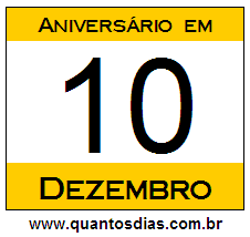 Quantos Dias Para Aniversário Quem Nasceu em 10 de Dezembro