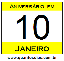 Quantos Dias Para Aniversário Quem Nasceu em 10 de Janeiro