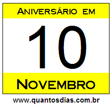 Contagem Regressiva Para Aniversário de Quem Nasceu em 10 de Novembro Quantos Dias Para Aniversário Quem Nasceu em 10 de Novembro