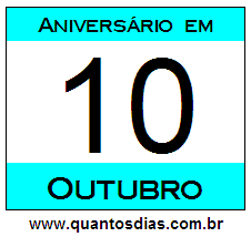 Quantos Dias Para Aniversário Quem Nasceu em 10 de Outubro