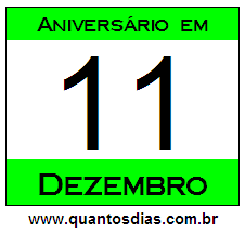 Quantos Dias Para Aniversário Quem Nasceu em 11 de Dezembro