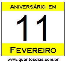 Quantos Dias Para Aniversário Quem Nasceu em 11 de Fevereiro