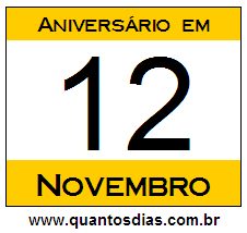 Quantos Dias Para Aniversário Quem Nasceu em 12 de Novembro