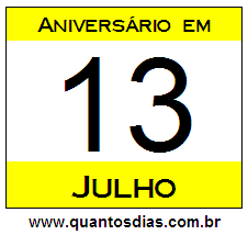 Quantos Dias Para Aniversário Quem Nasceu em 13 de Julho