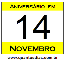 Quantos Dias Para Aniversário Quem Nasceu em 14 de Novembro