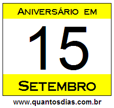 Quantos Dias Para Aniversário Quem Nasceu em 15 de Setembro