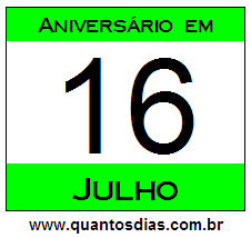 Quantos Dias Para Aniversário Quem Nasceu em 16 de Julho