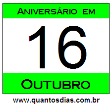 Quantos Dias Para Aniversário Quem Nasceu em 16 de Outubro