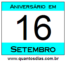 Quantos Dias Para Aniversário Quem Nasceu em 16 de Setembro