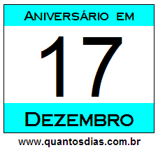 Quantos Dias Para Aniversário Quem Nasceu em 17 de Dezembro