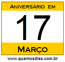 Quantos Dias Para Aniversário Quem Nasceu em 17 de Março