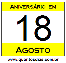 Contagem Regressiva Para Aniversário de Quem Nasceu em 18 de Agosto Quantos Dias Para Aniversário Quem Nasceu em 18 de Agosto