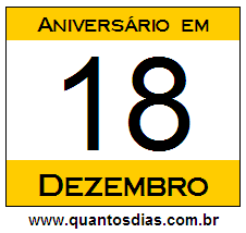 Quantos Dias Para Aniversário Quem Nasceu em 18 de Dezembro