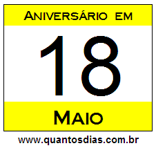 Quantos Dias Para Aniversário Quem Nasceu em 18 de Maio