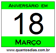 Quantos Dias Para Aniversário Quem Nasceu em 18 de Março