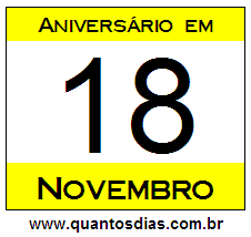 Quantos Dias Para Aniversário Quem Nasceu em 18 de Novembro