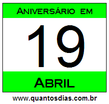 Contagem Regressiva Para Aniversário de Quem Nasceu em 19 de Abril Quantos Dias Para Aniversário Quem Nasceu em 19 de Abril