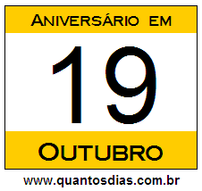 Contagem Regressiva Para Aniversário de Quem Nasceu em 19 de Outubro Quantos Dias Para Aniversário Quem Nasceu em 19 de Outubro