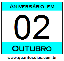 Contagem Regressiva Para Aniversário de Quem Nasceu em 2 de Outubro Quantos Dias Para Aniversário Quem Nasceu em 2 de Outubro