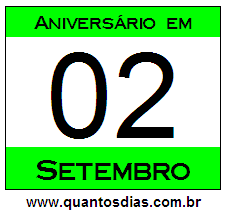 Quantos Dias Para Aniversário Quem Nasceu em 2 de Setembro