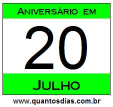 Quantos Dias Para Aniversário Quem Nasceu em 20 de Julho