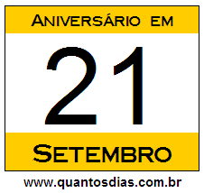 Quantos Dias Para Aniversário Quem Nasceu em 21 de Setembro