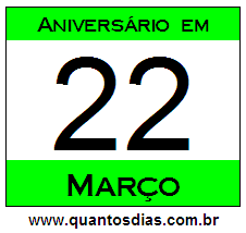 Contagem Regressiva Para Aniversário de Quem Nasceu em 22 de Março Quantos Dias Para Aniversário Quem Nasceu em 22 de Março