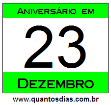 Quantos Dias Para Aniversário Quem Nasceu em 23 de Dezembro