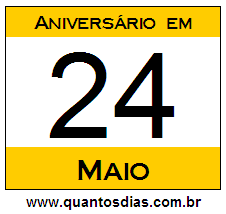 Contagem Regressiva Para Aniversário de Quem Nasceu em 24 de Maio Quantos Dias Para Aniversário Quem Nasceu em 24 de Maio