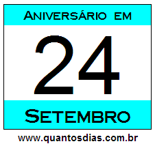 Quantos Dias Para Aniversário Quem Nasceu em 24 de Setembro