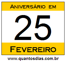 Quantos Dias Para Aniversário Quem Nasceu em 25 de Fevereiro