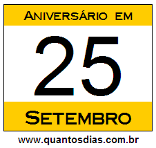 Quantos Dias Para Aniversário Quem Nasceu em 25 de Setembro