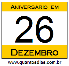 Contagem Regressiva Para Aniversário de Quem Nasceu em 26 de Dezembro Quantos Dias Para Aniversário Quem Nasceu em 26 de Dezembro
