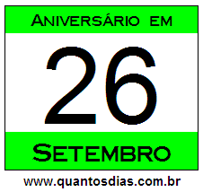 Quantos Dias Para Aniversário Quem Nasceu em 26 de Setembro