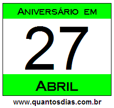 Contagem Regressiva Para Aniversário de Quem Nasceu em 27 de Abril Quantos Dias Para Aniversário Quem Nasceu em 27 de Abril