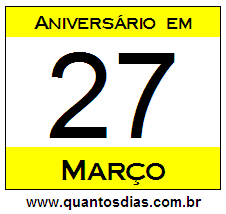 Contagem Regressiva Para Aniversário de Quem Nasceu em 27 de Março Quantos Dias Para Aniversário Quem Nasceu em 27 de Março