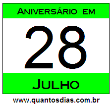 Quantos Dias Para Aniversário Quem Nasceu em 28 de Julho