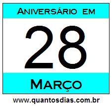 Contagem Regressiva Para Aniversário de Quem Nasceu em 28 de Março Quantos Dias Para Aniversário Quem Nasceu em 28 de Março