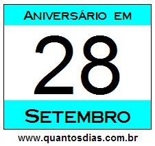 Quantos Dias Para Aniversário Quem Nasceu em 28 de Setembro