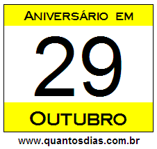 Contagem Regressiva Para Aniversário de Quem Nasceu em 29 de Outubro Quantos Dias Para Aniversário Quem Nasceu em 29 de Outubro