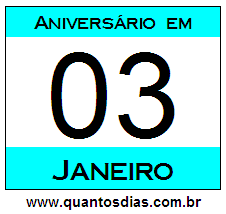 Quantos Dias Para Aniversário Quem Nasceu em 3 de Janeiro