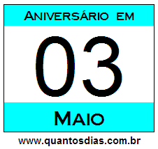 Quantos Dias Para Aniversário Quem Nasceu em 3 de Maio