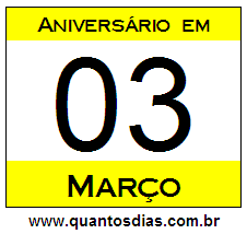 Quantos Dias Para Aniversário Quem Nasceu em 3 de Março