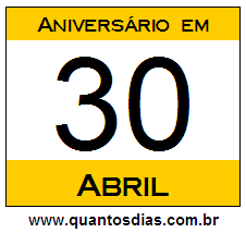 Contagem Regressiva Para Aniversário de Quem Nasceu em 30 de Abril Quantos Dias Para Aniversário Quem Nasceu em 30 de Abril