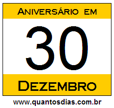 Quantos Dias Para Aniversário Quem Nasceu em 30 de Dezembro