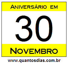 Quantos Dias Para Aniversário Quem Nasceu em 30 de Novembro