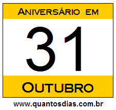 Contagem Regressiva Para Aniversário de Quem Nasceu em 31 de Outubro Quantos Dias Para Aniversário Quem Nasceu em 31 de Outubro