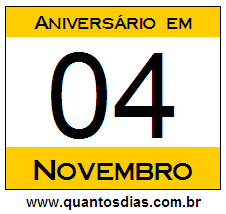 Quantos Dias Para Aniversário Quem Nasceu em 4 de Novembro