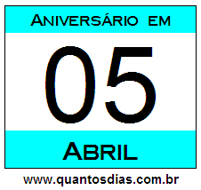 Contagem Regressiva Para Aniversário de Quem Nasceu em 5 de Abril Quantos Dias Para Aniversário Quem Nasceu em 5 de Abril